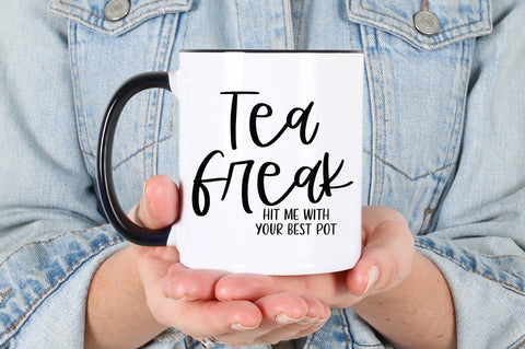 Tea Quote SVG - Tea Freak. Hit Me With You Best Pot SVG Simply Cutz 