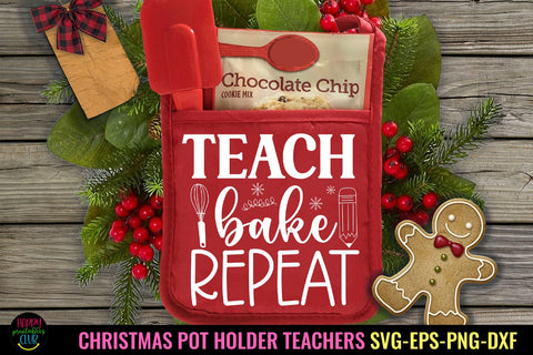 Teach Bake Repeat SVG I Christmas Pot Holders Teachers SVG SVG Happy Printables Club 