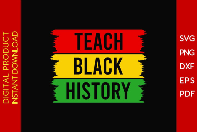 Teach Black History Juneteenth SVG PNG PDF Cut File SVG Creativedesigntee 