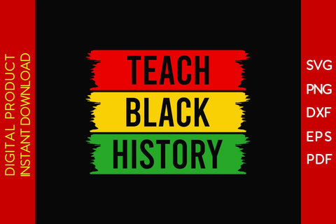 Teach Black History Juneteenth SVG PNG PDF Cut File SVG Creativedesigntee 