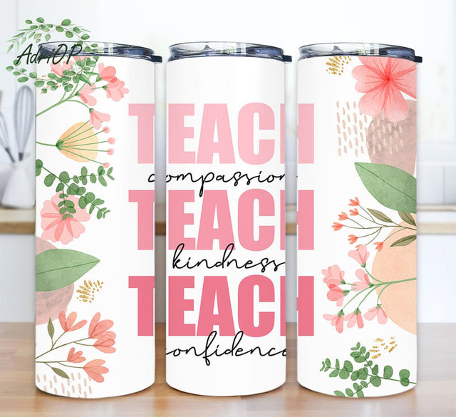 Teach Compassion Kindness Confidence 20oz Skinny Tumbler Png, Teacher Gift, Teacher Appreciation, Teacher Life, Teach Love Inspire Tumbler Sublimation AdriOP 