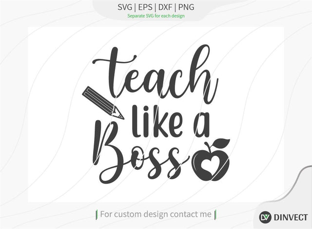 Teach like a boss SVG Cut File, Teacher Life SVG, School T-shirt Design, Teacher SVG, I’m A Teacher Classy Svg, Educated Essential Svg, Teachers Back To School Svg SVG Dinvect 