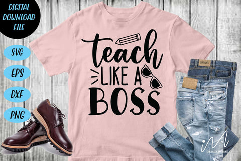 Teach like a boss svg,Kindergarten Teacher Svg, Cool Teacher T-shirt svg, Cut files, Funny Teacher Svg SVG Isabella Machell 