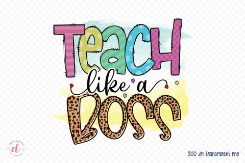 Teach Like a Boss, Teacher PNG Sublimation Sublimation CraftLabSVG 