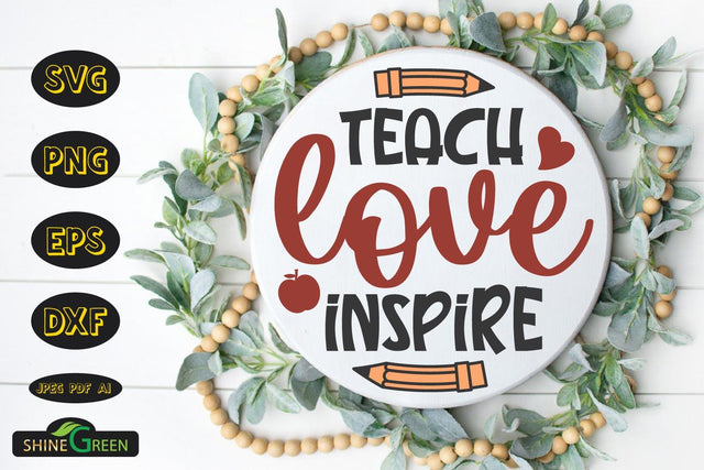 Teach Love Inspire | Back to School Round Sign SVG SVG Shine Green Art 
