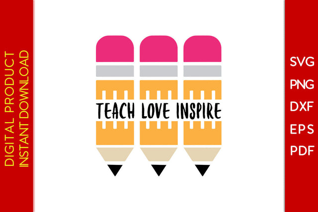 Teach Love Inspire Back To School SVG PNG PDF Cut File SVG Creativedesigntee 