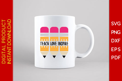 Teach Love Inspire Back To School SVG PNG PDF Cut File SVG Creativedesigntee 