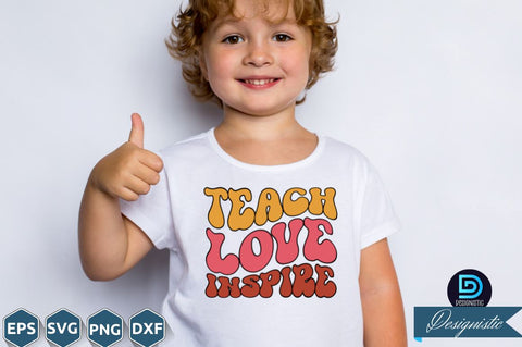 Teach Love inspire, Back to School SVG SVG DESIGNISTIC 