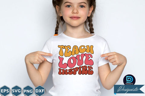 Teach Love inspire, Back to School SVG SVG DESIGNISTIC 
