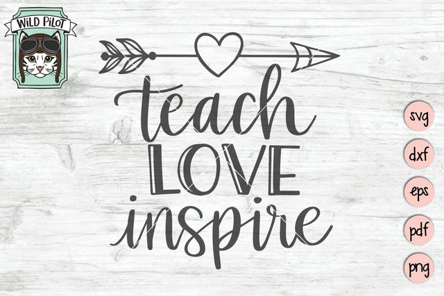 Teach Love Inspire Heart Arrow SVG Cut File SVG Wild Pilot 