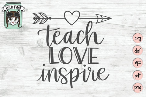 Teach Love Inspire Heart Arrow SVG Cut File SVG Wild Pilot 