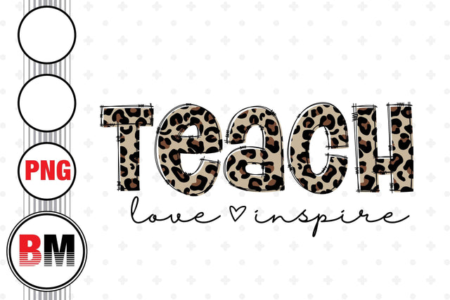 Teach Love Inspire Leopard PNG Files Sublimation BMDesign 