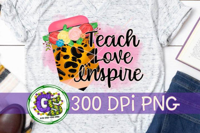 Teach Love Inspire PNG for Sublimation-Teacher PNG Sublimation Greedy Stitches 