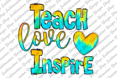 Teach Love Inspire Png, Teacher Png, Colorful Teach Png, Love Teach Png, School Png, Heart Png, Teacher Sublimation Design, Digital Download Sublimation SublimationDesignShop 
