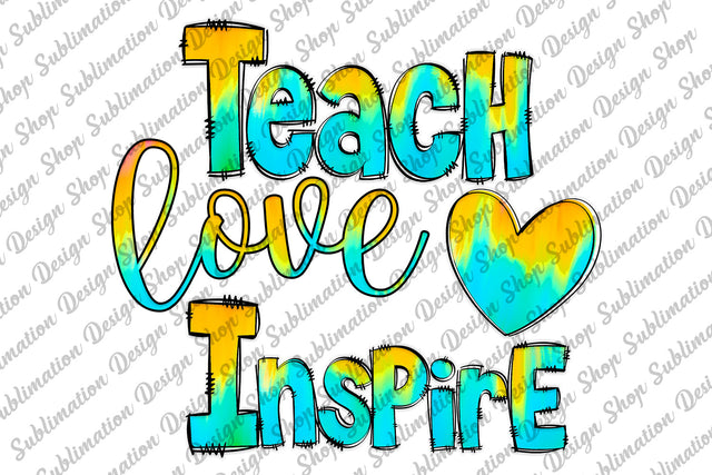 Teach Love Inspire Png, Teacher Png, Colorful Teach Png, Love Teach Png, School Png, Heart Png, Teacher Sublimation Design, Digital Download Sublimation SublimationDesignShop 