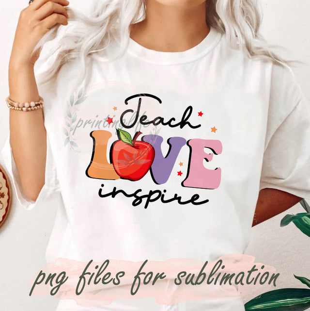Teach Love Inspire Png, Teacher PNG, School Teacher Design, Back To School, Teacher Appreciation, Teacher Lover Sublimation Design, Instant Download Sublimation PrintingLife 