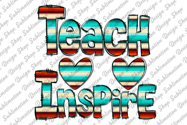 Teach Love Inspire Png, Teacher Png, Serape Teach Png, Love Teach Png, School Png, Western Teacher Png, Sublimation Design, Digital Download Sublimation SublimationDesignShop 