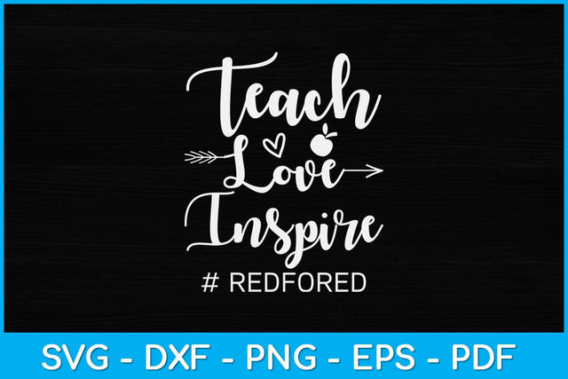 Teach Love Inspire Red For Ed Teacher Support Svg Design SVG artprintfile 