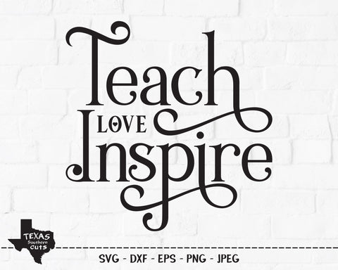 Teach Love Inspire | School SVG SVG Texas Southern Cuts 