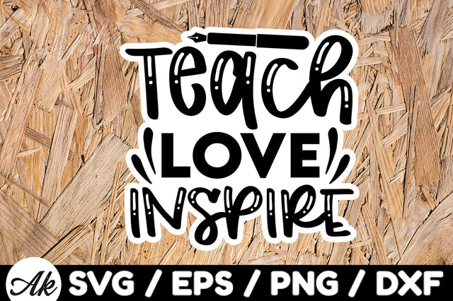 Teach love inspire Stickers SVG akazaddesign 