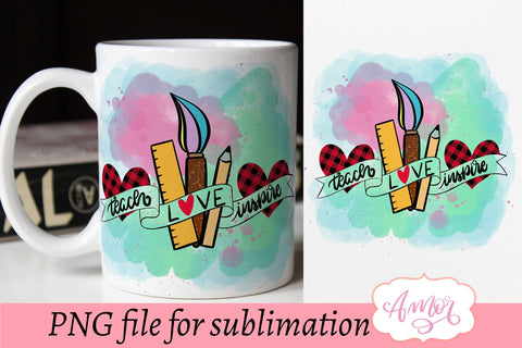 Teach love inspire sublimation design for mugs and T-shirts Sublimation Amorclipart 