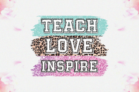 Teach Love Inspire Sublimation Sublimation Jagonath Roy 