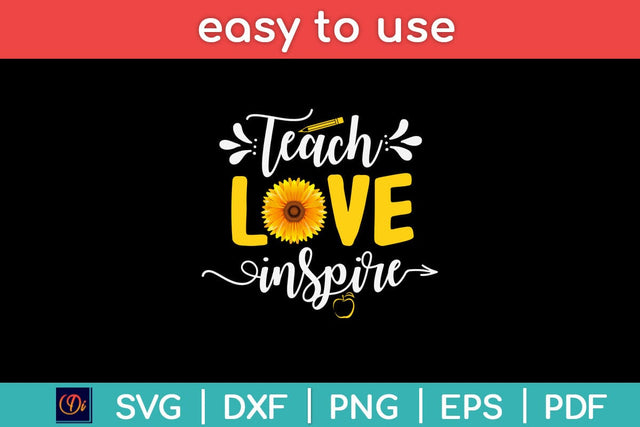 Teach Love Inspire Sunflower Svg Design SVG artprintfile 