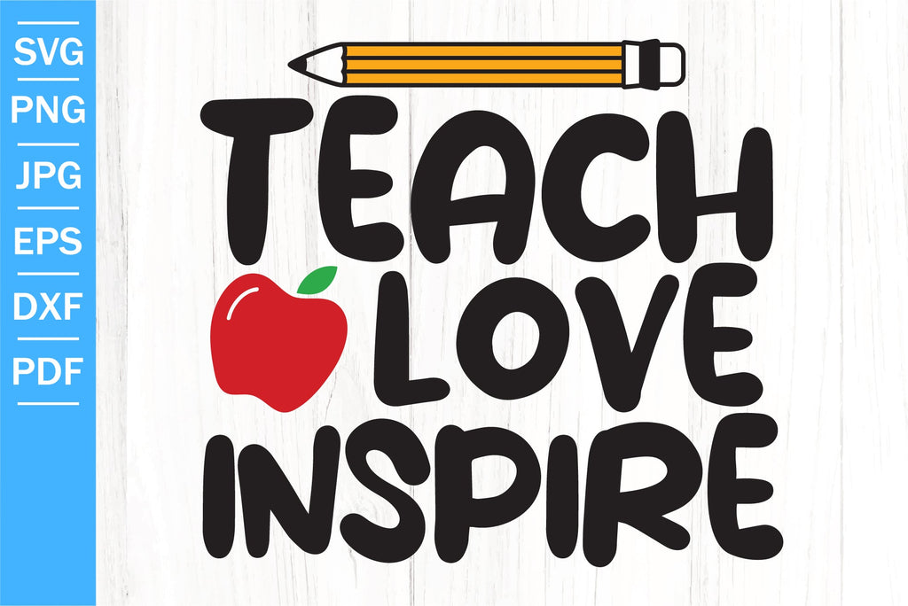 Teach Love Inspire SVG | Back To school SVG | School Teacher SVG - So ...