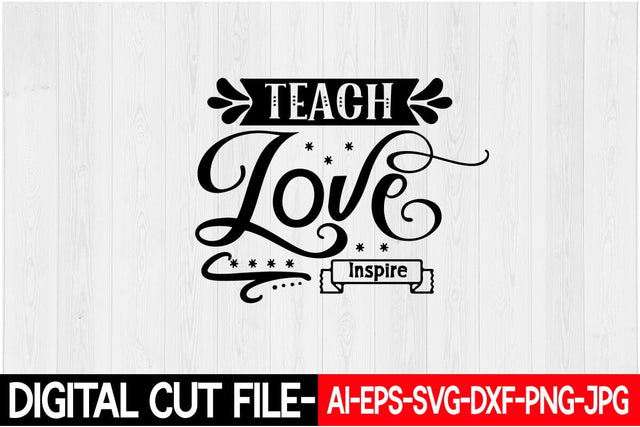 Teach Love Inspire SVG Blessedprint 