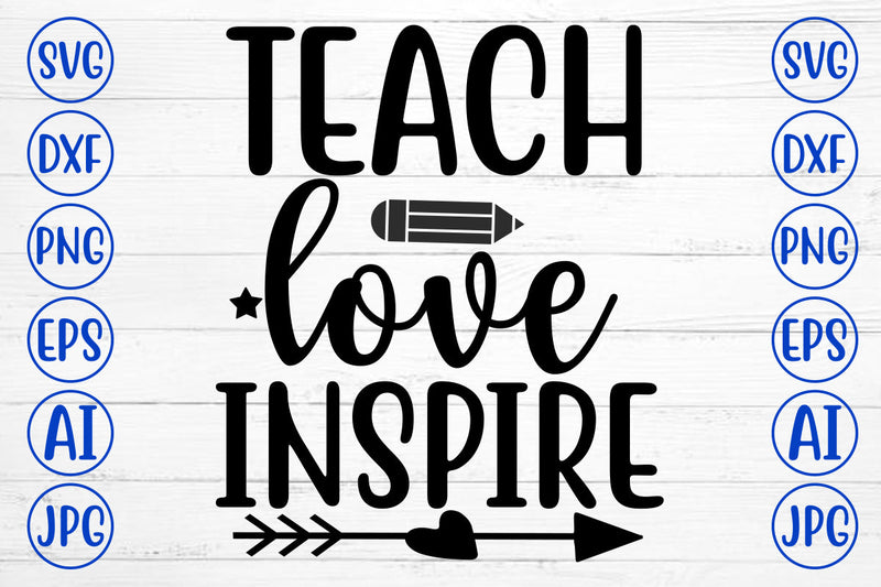 Teach Love Inspire SVG Cut File SVG Syaman 