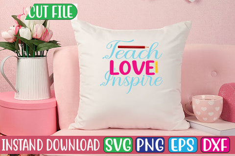 Teach Love Inspire SVG Cut File SVGs, Quotes and Sayings, Food & Drink, Holiday,On Sale, SVG Studio Innate 