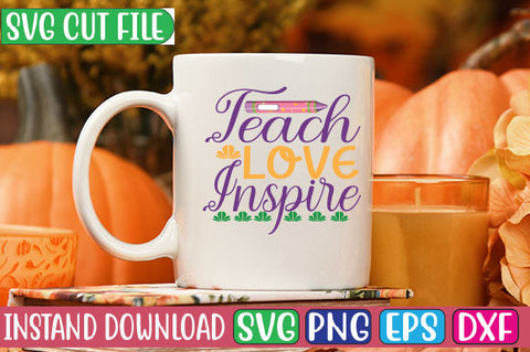 Teach Love Inspire SVG Cut File SVGs, Quotes and Sayings, Food & Drink, Holiday,On Sale, SVG Studio Innate 