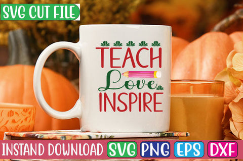 Teach Love Inspire SVG Cut File SVGs, Quotes and Sayings, Food & Drink, Holiday,On Sale, SVG Studio Innate 