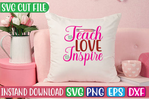Teach Love Inspire SVG Cut File SVGs, Quotes and Sayings, Food & Drink, Holiday,On Sale, SVG Studio Innate 