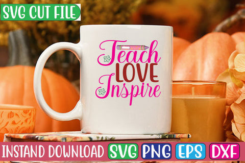 Teach Love Inspire SVG Cut File SVGs, Quotes and Sayings, Food & Drink, Holiday,On Sale, SVG Studio Innate 