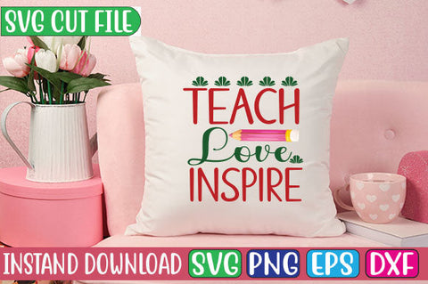 Teach Love Inspire SVG Cut File SVGs, Quotes and Sayings, Food & Drink, Holiday,On Sale, SVG Studio Innate 
