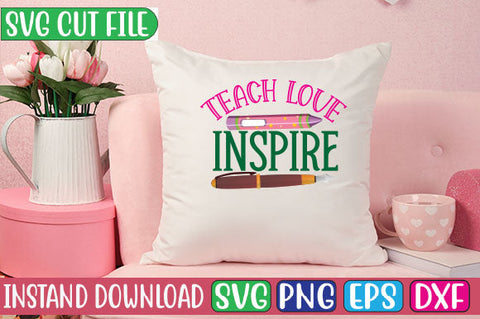 Teach Love Inspire SVG Cut File SVGs, Quotes and Sayings, Food & Drink, Holiday,On Sale, SVG Studio Innate 