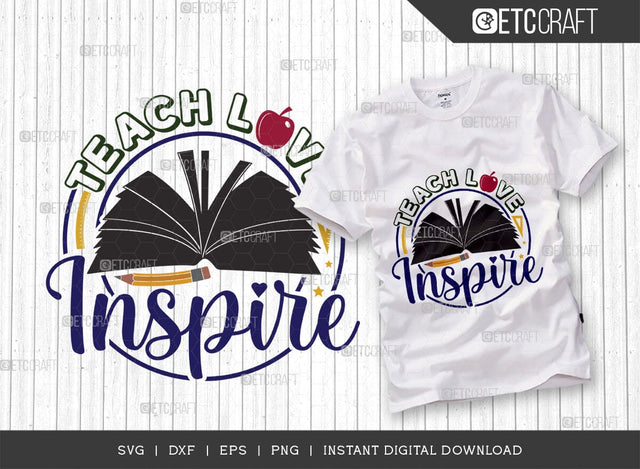 Teach Love Inspire SVG Cut File, Teacher Svg, Teacher Appreciation, Book Svg, School, Teach svg, Last Day Of School Svg, Teacher Quotes, TG 02897 SVG ETC Craft 
