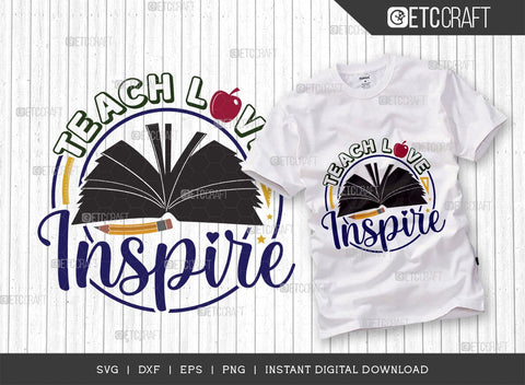 Teach Love Inspire SVG Cut File, Teacher Svg, Teacher Appreciation, Book Svg, School, Teach svg, Last Day Of School Svg, Teacher Quotes, TG 02897 SVG ETC Craft 