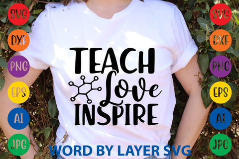 Teach Love Inspire SVG Design SVG Rafiqul20606 