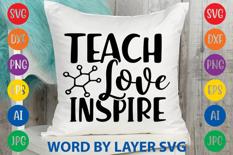 Teach Love Inspire SVG Design SVG Rafiqul20606 