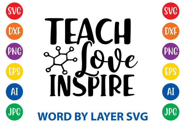 Teach Love Inspire SVG Design SVG Rafiqul20606 
