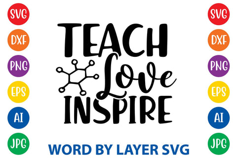 Teach Love Inspire SVG Design SVG Rafiqul20606 