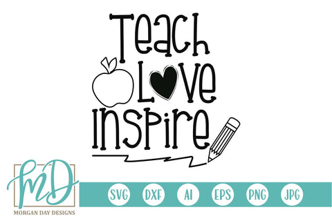 Teach Love Inspire SVG Morgan Day Designs 