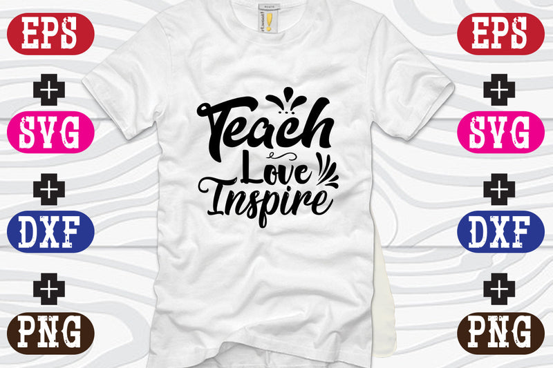 Teach Love Inspire SVG Nurstore 