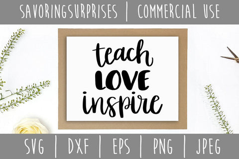 Teach Love Inspire SVG SavoringSurprises 