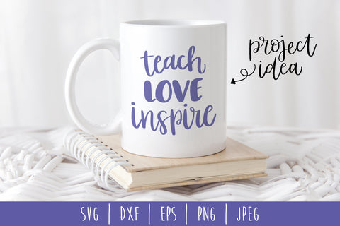 Teach Love Inspire SVG SavoringSurprises 