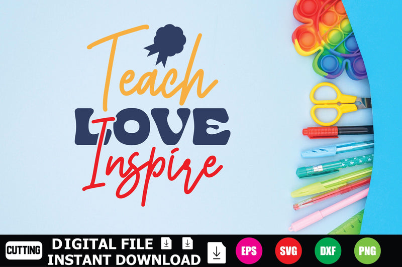 Teach Love Inspire SVG Shahin alam 