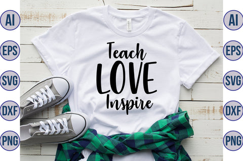 Teach Love Inspire svg SVG nirmal108roy 