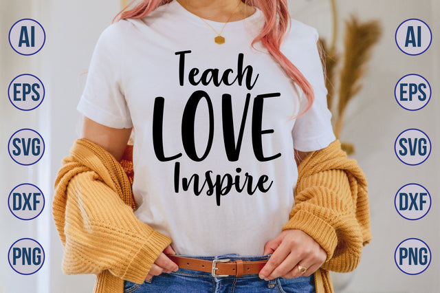 Teach Love Inspire svg SVG nirmal108roy 